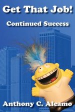 Get That Job!: Continued Success