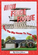 High Fence Foodie: From The Big House To Your House