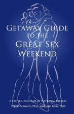 Getaway Guide to the Great Sex Weekend
