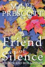 A Friend of Silence: A Roger and Bess Mystery