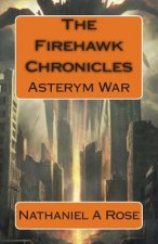 The Firehawk Chronicles: Asterym War