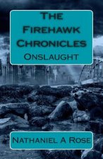 The Firehawk Chronicles: Onslaught