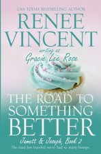 The Road To Something Better