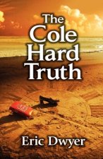 The Cole Hard Truth