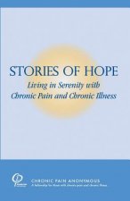 Stories of Hope: Living in Serenity with Chronic Pain and Chronic Illness