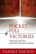 Pocket Full of Victories: New Life, New You and New Victories in Christ