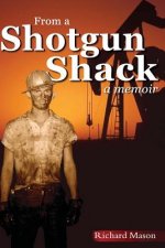 From a Shotgun Shack: A Memoir