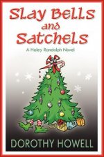 Slay Bells and Satchels: A Haley Randolph Mystery