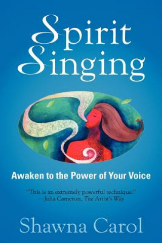 Spirit Singing: Awaken to the Power of Your Voice