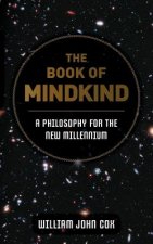 The Book of Mindkind: A Philosophy for the New Millennium