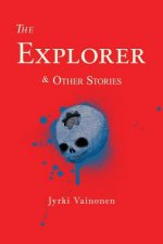 The Explorer & Other Stories
