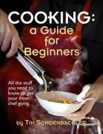 Cooking: A Guide for Beginners