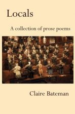 Locals: A Collection of Prose Poems