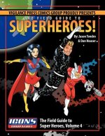 Field Guide to Superheroes Volume 4