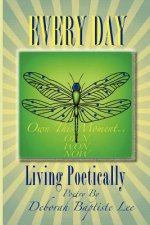 Every Day: Living Poetically