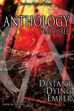 Anthology: Year Three: Distant Dying Ember