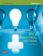 Principios de Etica Ministerial Cristiana - Volumen I