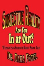 Subjective Reality: Are You In or Out?