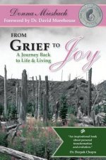 From Grief to Joy: A Journey Back to Life & Living