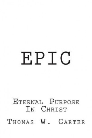 Epic: Eternal Purpose In Christ