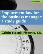 Employment Law for the Business Manager - 2d edition: A study guide