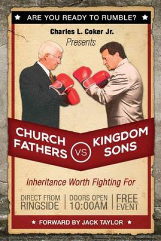 Church Fathers vs. Kingdom Sons: Inheritance Worth Fighting for