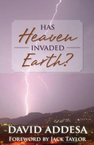 Has Heaven Invaded Earth?: How We Represent God to the World Does Matter to Him