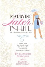 Marrying Later in Life: Be a Beautiful Bride at Any Age!