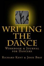 Writing the Dance: Workbook & Journal for Dancers