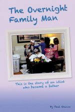 The Overnight Family Man