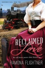 Reclaimed Love: Banished Saga, Book Two