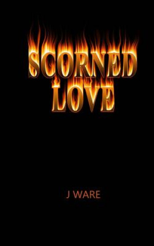 scorned love