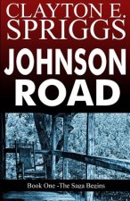 Johnson Road: Book One - The Saga Begins