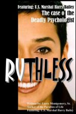 Ruthless (The case of the deadly psychologist): Ruthless