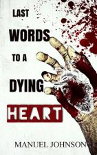 Last Words To A Dying Heart