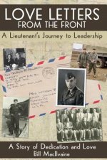 Love Letters from the Front (Color Edition): A Lieutenants Journey to Leadership