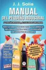 Manual del peque?o industrial: Fórmulas, procedimientos, secretos, consejos prácticos, recomendaciones y proveedores para la microindustria de fabric