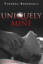 Uniquely Mine: A Fitz Series