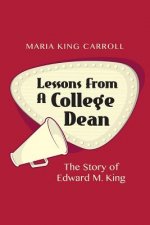 Lessons From A College Dean: The Story of Edward M. King