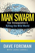 Man Swarm: How Overpopulation is Killing the Wild World