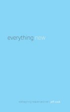Everything New: Reimagining Heaven and Hell