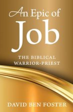An Epic of Job - The Biblical Warrior Priest