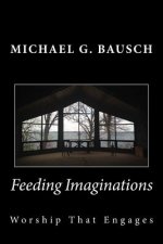 Feeding Imaginations: Worship That Engages