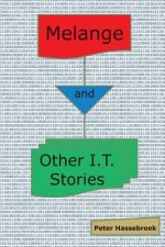 Melange and Other I.T. Stories