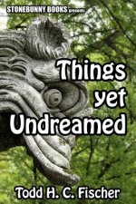 Things Yet Undreamed: Mythos Tales