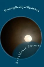 Evolving Reality of Bewitched: Living a Magical Life