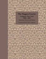 The Niagara Courier Lockport, New York 1828-1833 Transcripts, Extracts and Indexes: Transcripts and extracts of articles selected from twenty editions