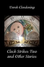 Clock Strikes Two and Other Stories