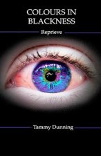 Colours In Blackness: Reprieve