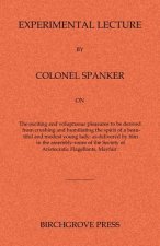 Experimental Lecture By Colonel Spanker